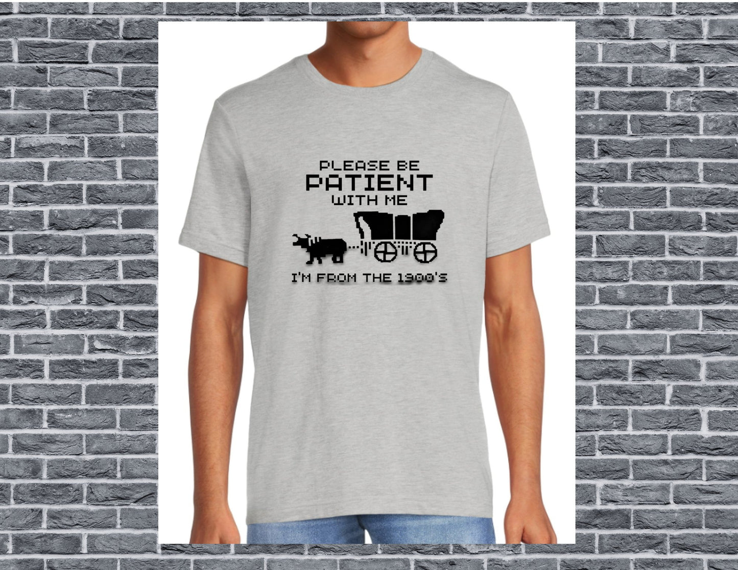 "Please be patient with me I'm from the 1900's" Funny saying - Short Sleeve Shirts with 2 Colors to choose from - Crazy and Cute Crafts