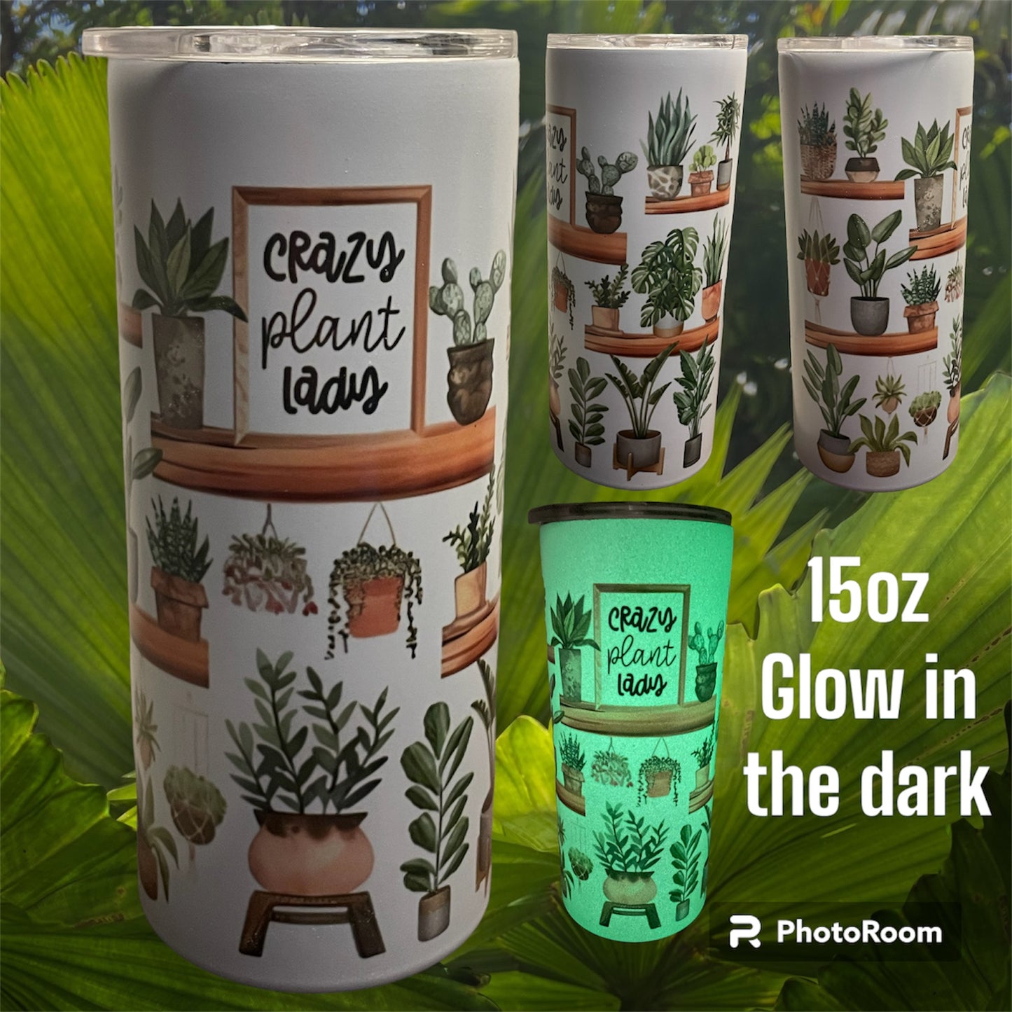 15oz Insulated Metal Tumbler (glows in the dark) “crazy plant lady”