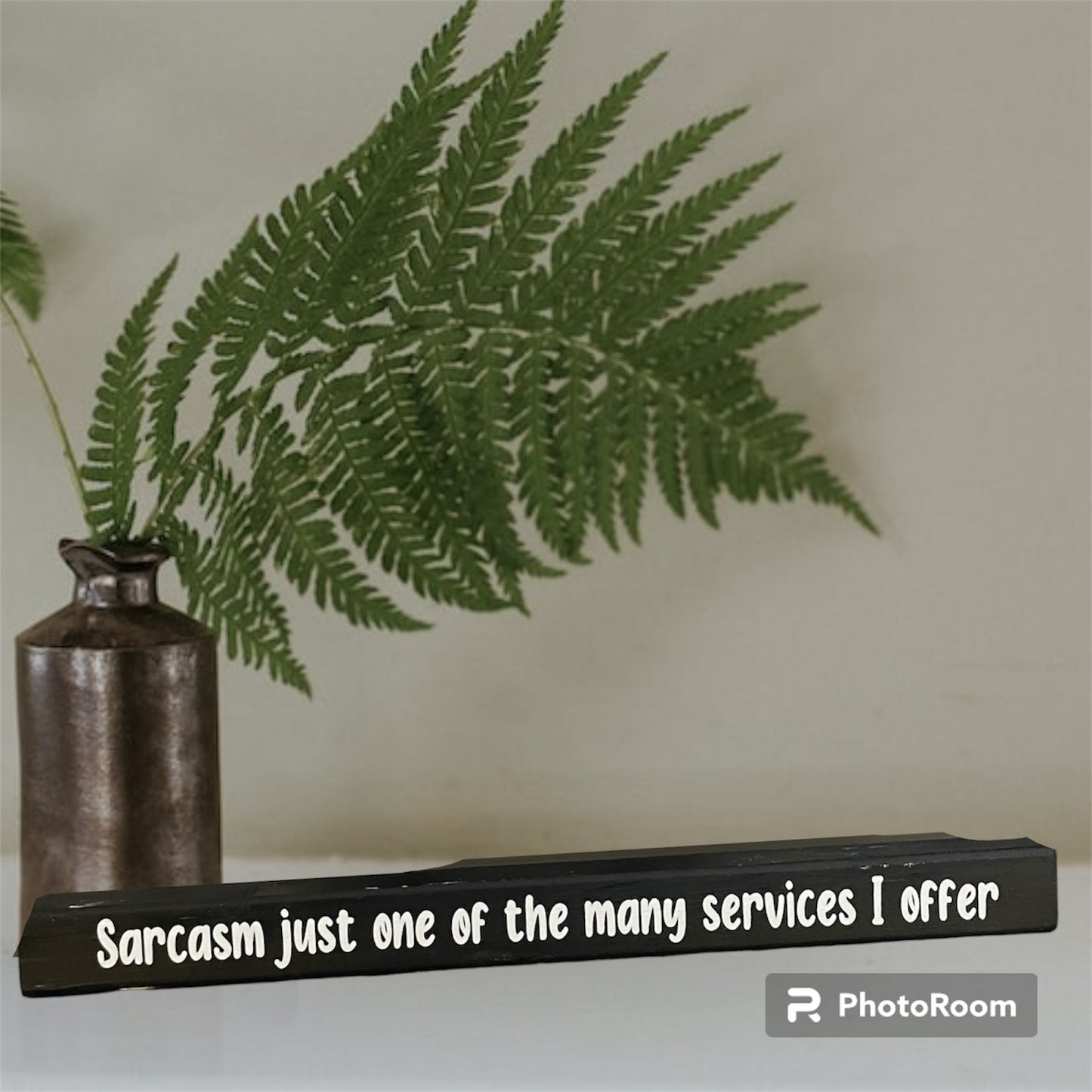 Reclaimed / Salvaged wood home decor "Sarcasm just one of the many services I offer"