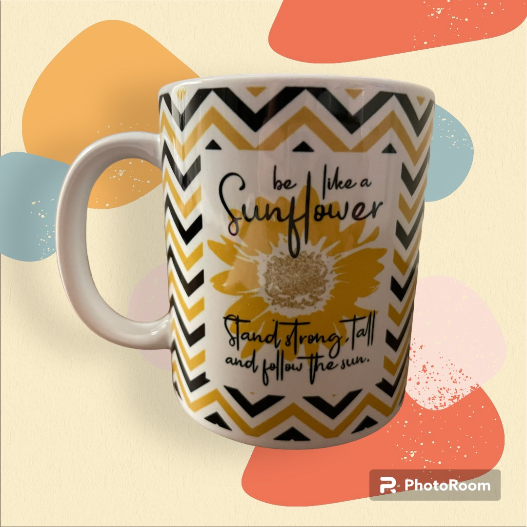 Ceramic mug - “Be like a sunflower, stand tall strong and follow the sun”