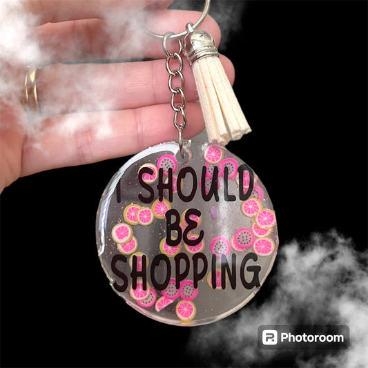 Resin / Epoxy Keychain - Hand poured and uniquely made. “I should be shopping”