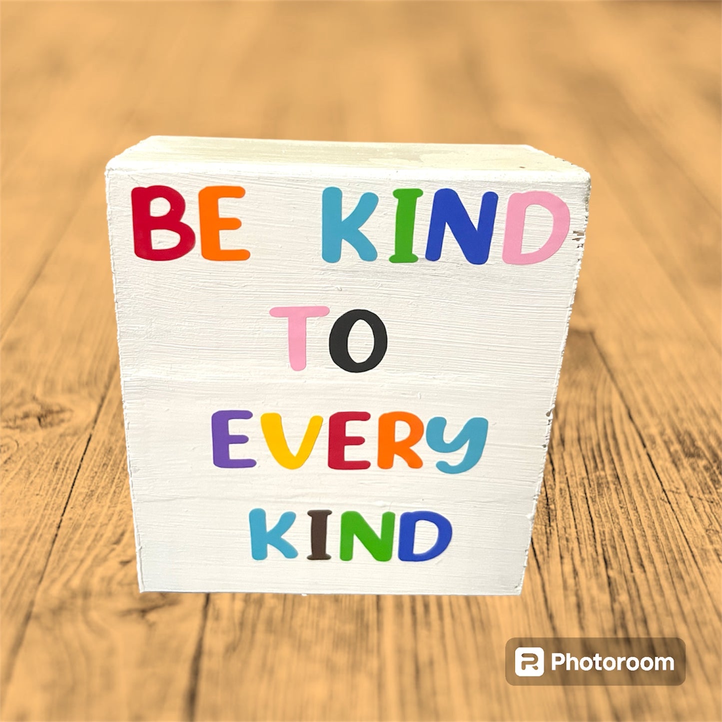 Reclaimed / Salvaged wood home decor block "Be kind to every kind"