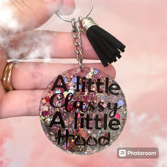 Resin / Epoxy Keychain - Hand poured and uniquely made. “A little classy A little hood”