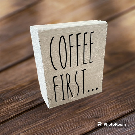 Reclaimed / Salvaged wood home decor block "COFFEE FIRST"