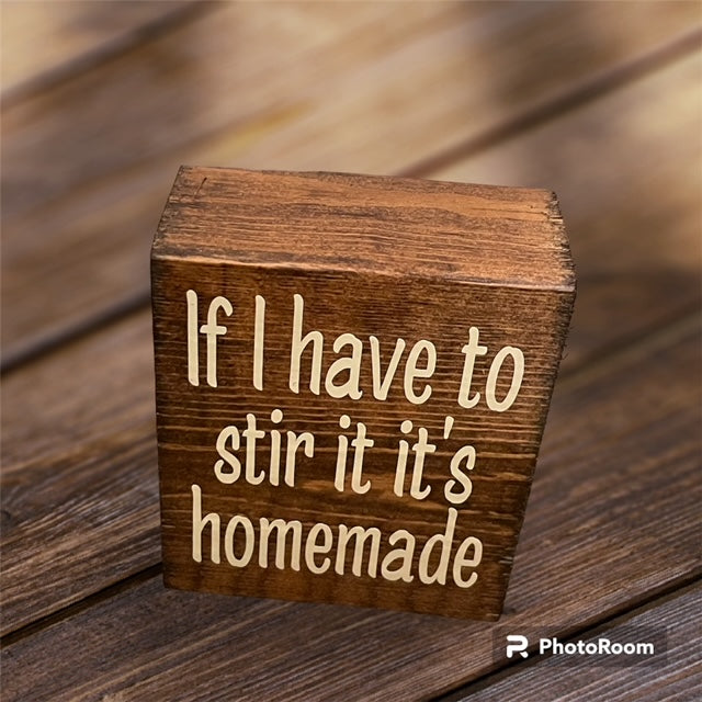 Reclaimed / Salvaged wood home decor block "If I have to stir it its homemade"