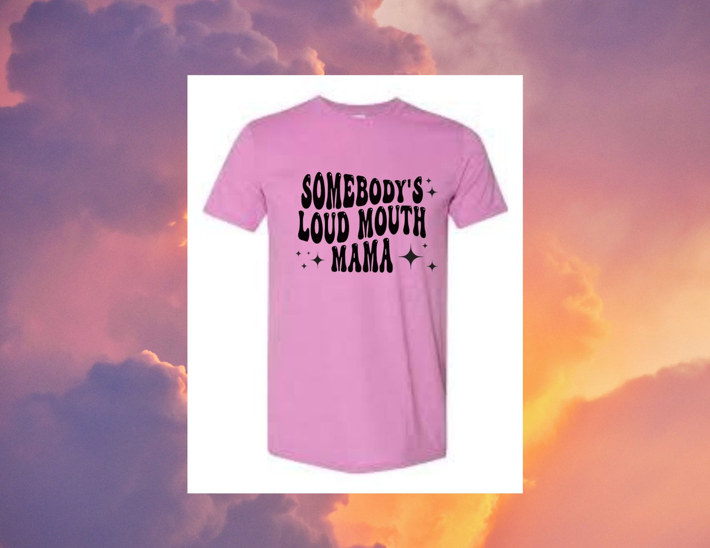 "Somebody's loud mouth Mama" Funny saying - Short Sleeve Shirt Heathered Orchid Color - Crazy and Cute Crafts